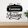 Sticker pour cuisine avec citation "cuisiner c'est ma passion"
