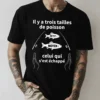 Tee shirt drôle pour pêcheur floqué de l'inscription "Il y a trois tailles de poisson, petit, moyen et celui qui s'est échappée