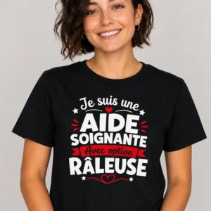 T-shirt aide-soignante râleuse avec option humour sur femme portant un tee shirt noir.