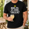 T-shirt noir “Mais, ou, et, donc, mon ri car” humour apéro porté par un homme