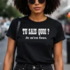 T-shirt noir “Tu sais quoi ? Je m’en fous” avec phrase humoristique et sarcastique pour homme et femme
